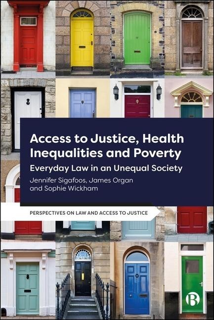 Access to Justice, Health Inequalities and Poverty: Everyday Law in an Unequal Society