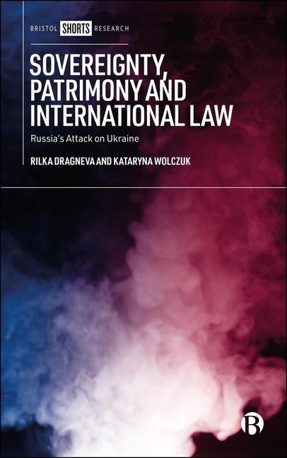 Sovereignty, Patrimony and International Law: Russias Attack on Ukraine