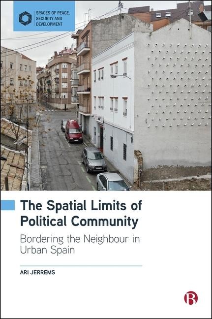 The Spatial Limits of Political Community: Bordering the Neighbour in Urban Spain