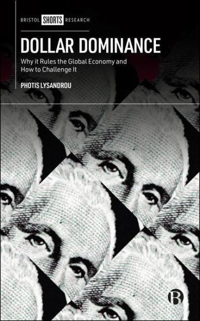 Dollar Dominance: Why It Rules the Global Economy and How to Challenge It