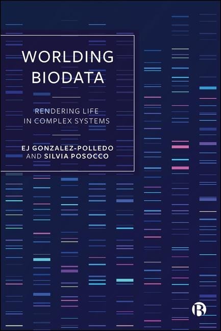 Worlding Biodata: Rendering Life in Complex Systems