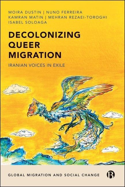 Decolonizing Queer Migration: Iranian Voices in Exile