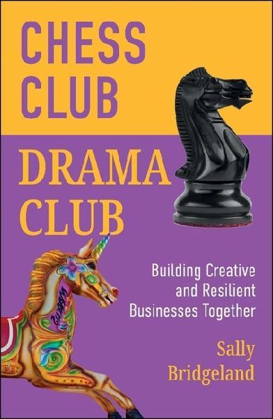 Chess Club, Drama Club: Building Creative and Resilient Businesses Together