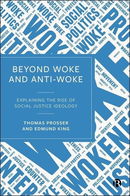 Beyond Woke and Anti-Woke: Explaining the Rise of Social Justice Ideology