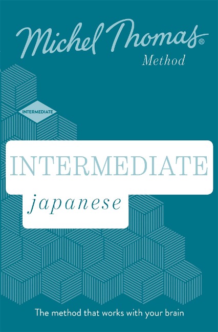 Intermediate Japanese, New Edition: Learn Japanese with the Michel Thomas Method