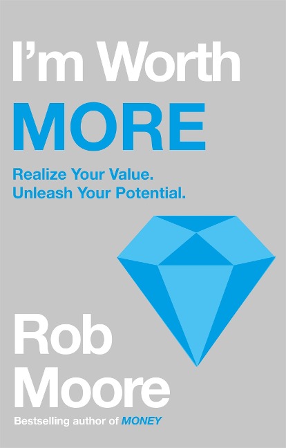 Im Worth More: Realize Your Value. Unleash Your Potential