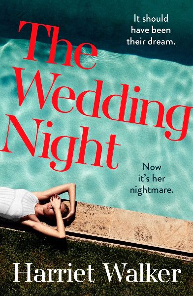 The Wedding Night: A stylish and gripping thriller about deception and female friendship