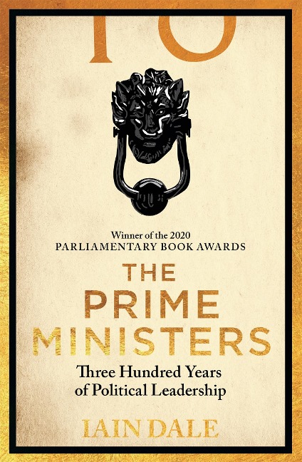 The Prime Ministers: The Parliamentary Book Award-winning account of Britains leaders - a must-read for anyone with an interest in British politics and history