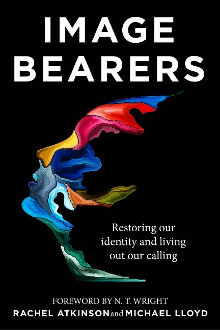 Image Bearers: Restoring our identity and living out our calling