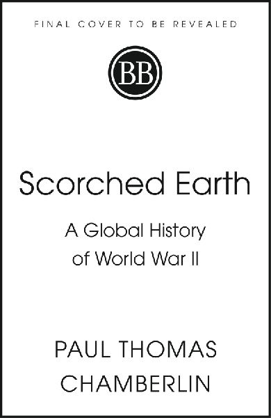 Scorched Earth: A Global History of World War II