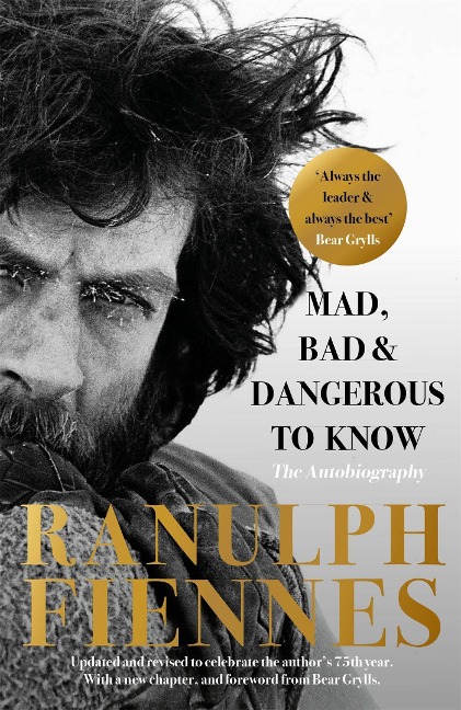 Mad, Bad and Dangerous to Know: Updated and revised to celebrate the authors 75th year