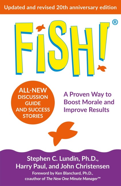 Fish!: A proven way to boost morale and improve results