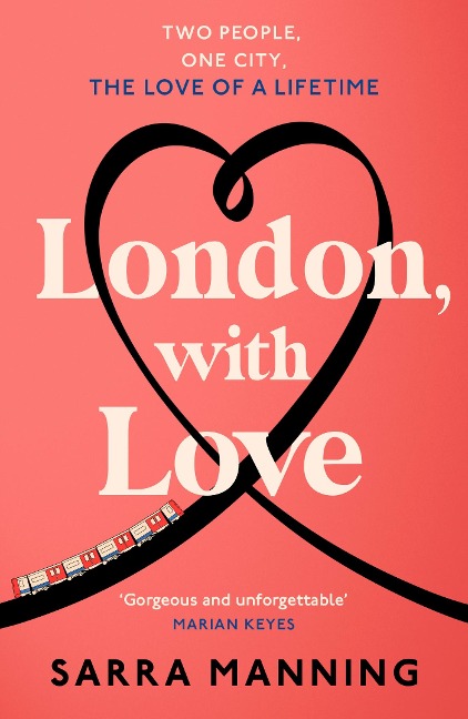 London, With Love: The unforgettable romantic comedy about two people whose lives keep crossing thats nostalgic, captivating, sweet and emotional