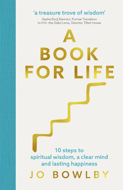 A Book for Life: 10 Steps to Spiritual Wisdom, a Clear Mind and Lasting Happiness