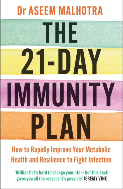 The 21-Day Immunity Plan: The Sunday Times bestseller - A perfect way to take the first step to transforming your life - From the Foreword by Tom Watson