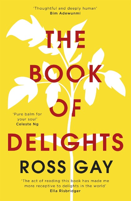 The Book of Delights: The uplifting, life-affirming New York Times bestselling book of joy