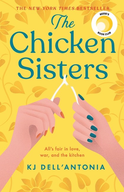 The Chicken Sisters: A Reese's Book Club Pick & New York Times Bestseller