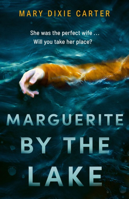 Marguerite by the Lake: A totally addictive and chilling psychological thriller with a twist you wont see coming