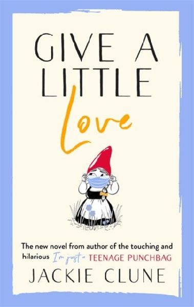 Give a Little Love: The feel good novel as featured on Graham Nortons Virgin Show