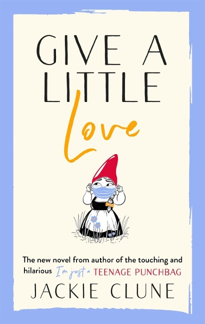 Give a Little Love: The feel good novel as featured on Graham Nortons Virgin Show