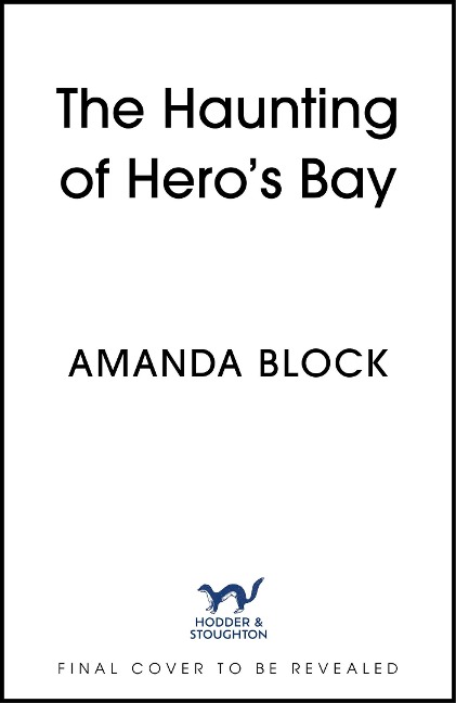 The Haunting of Heros Bay: The chilling new mystery from the author of The Lost Storyteller