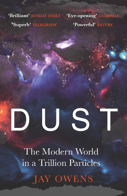 Dust: The enormous impact of the planets smallest particles