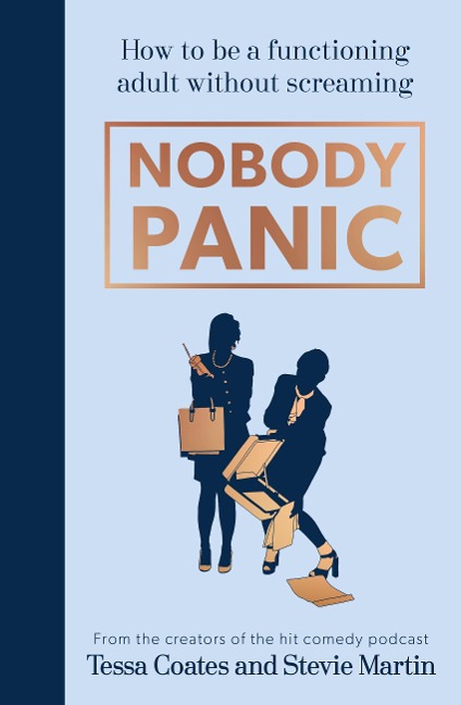 Nobody Panic: How to Be a Functioning Adult Without Screaming