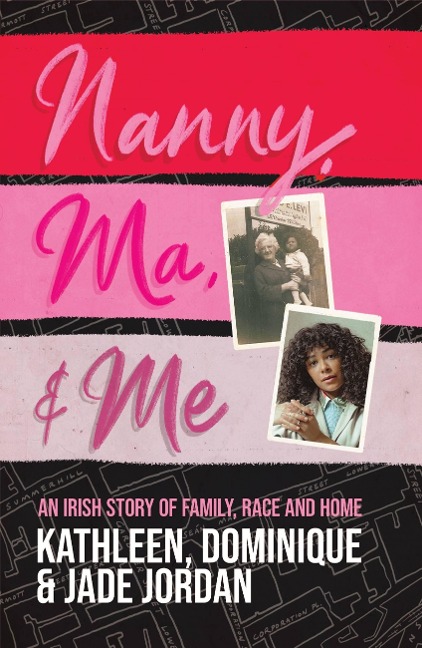 Nanny, Ma and Me: An Irish Story of Family, Race and Home