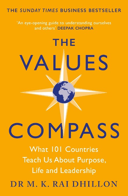 The Values Compass: [*THE SUNDAY TIMES BUSINESS BESTSELLER*] What 101 Countries Teach Us About Purpose, Life and Leadership