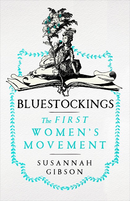 Bluestockings: The First Womens Movement