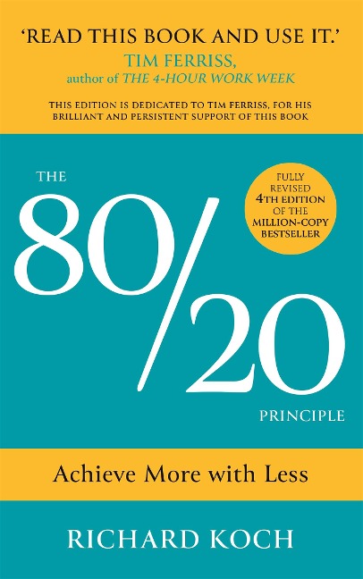 The 80/20 Principle: The Secret of Achieving More with Less