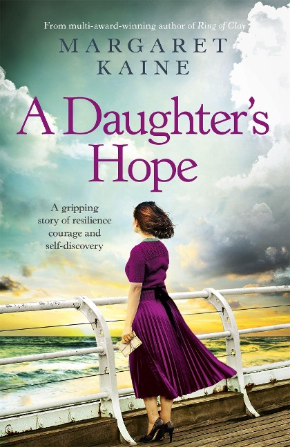 A Daughters Hope: A totally heartbreaking and gripping story of resilience, love and self-discovery