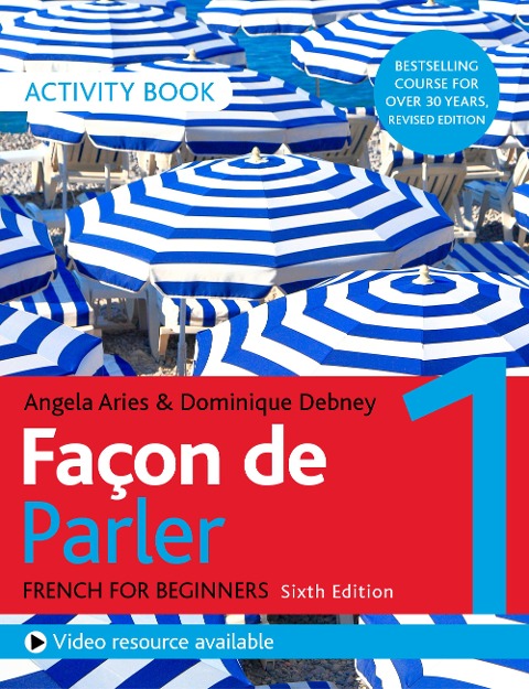 Facon de Parler 1 French Beginners course 6th edition: Activity book