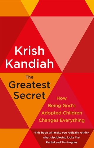 The Greatest Secret How Being God's Adopted Children Changes Everything