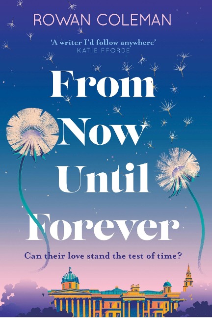From Now Until Forever: the romantic, sweeping, epic love story like no other