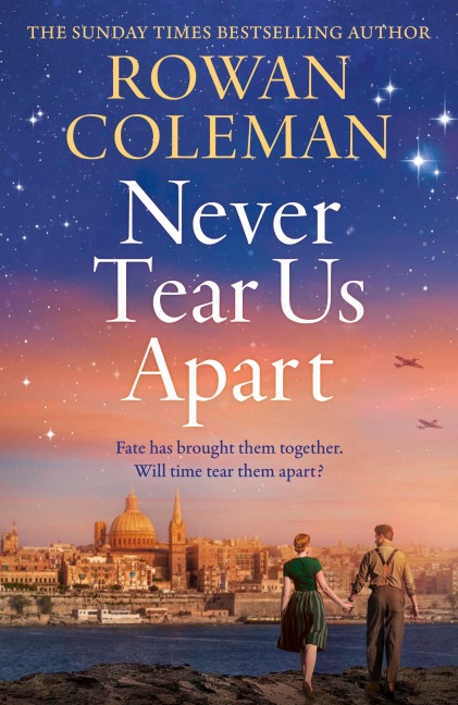 Never Tear Us Apart: a spellbinding, sweeping historical story about love, war and fate, new for 2025 from the bestselling author
