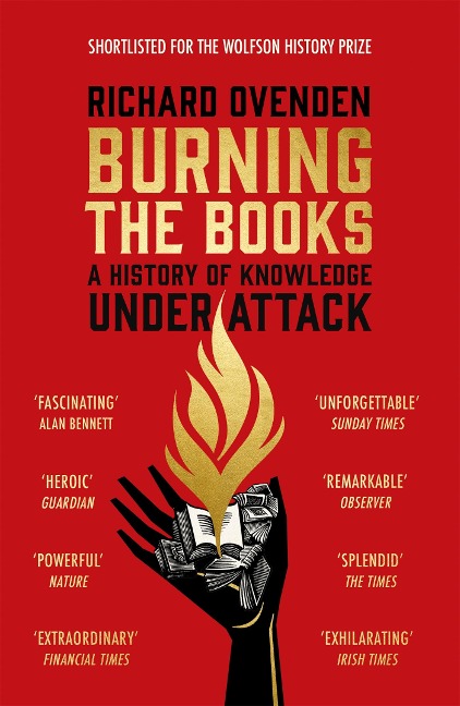 Burning the Books: A History of Knowledge Under Attack
