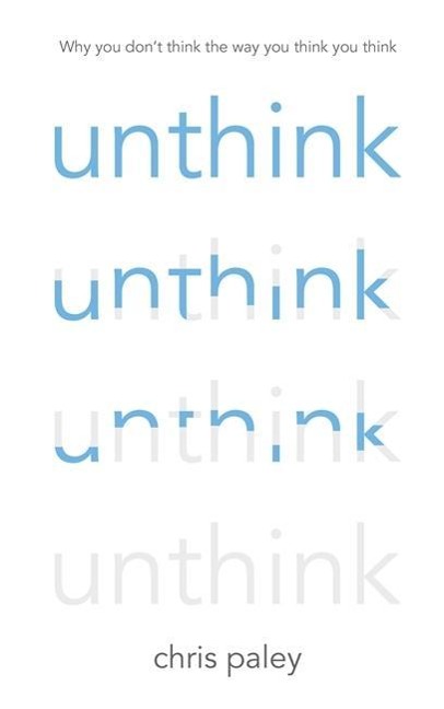 Unthink: And How to Harness the Power of Your Unconscious