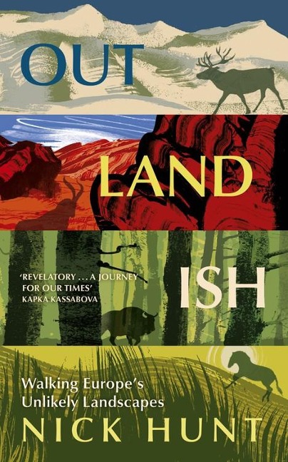 Outlandish: Walking Europes Unlikely Landscapes