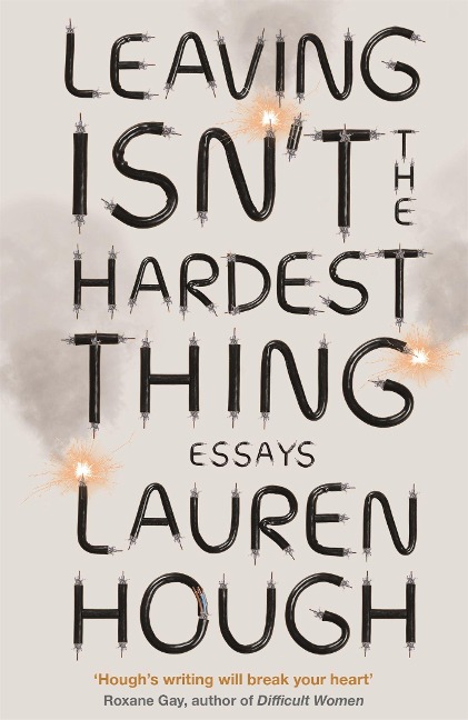 Leaving Isnt the Hardest Thing: The New York Times bestseller