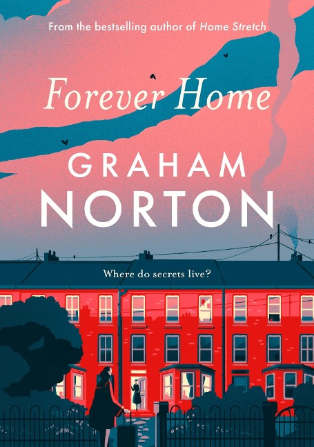 Forever Home: The warm, funny and twisty novel about family drama from the bestselling author of FRANKIE