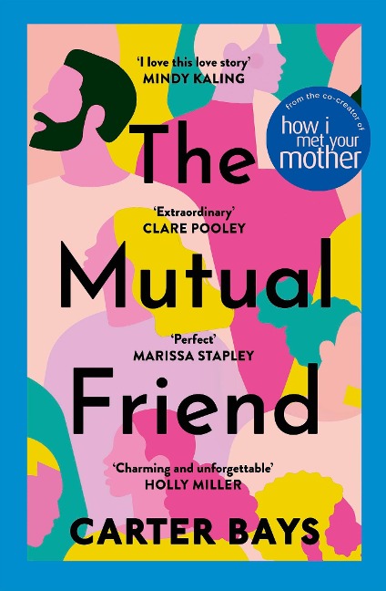 The Mutual Friend: the unmissable debut novel from the co-creator of How I Met Your Mother