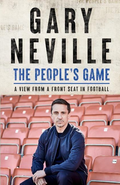 The People's Game: The bestselling book about the future of football from England and Manchester United legend Gary Neville - perfect World Cup reading