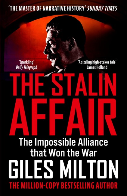 The Stalin Affair: The Impossible Alliance that Won the War