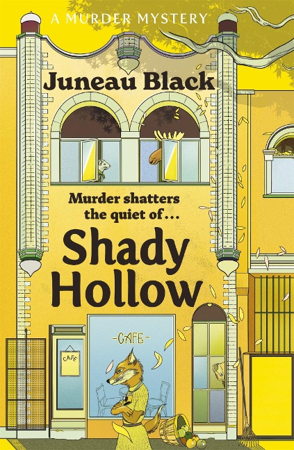 Shady Hollow: The first in a cosy murder series of rare and sinister charm