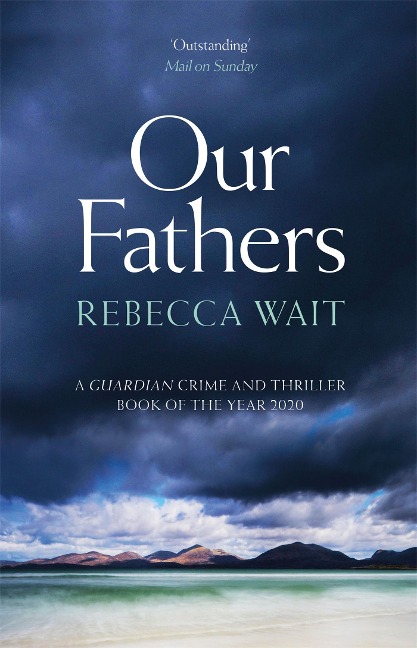Our Fathers: A gripping, tender novel about fathers and sons from the author of Im Sorry You Feel That Way