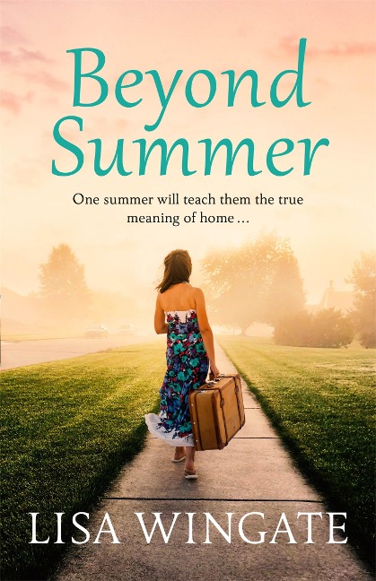 Beyond Summer: A touching and heartwarming novel from the bestselling author of Before We Were Yours