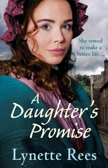A Daughters Promise: A heartwarming historical saga from the bestselling author of The Workhouse Waif