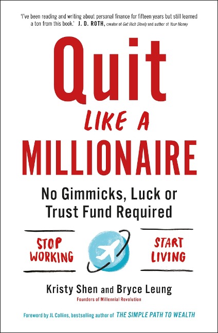 Quit Like a Millionaire: No Gimmicks, Luck, or Trust Fund Required