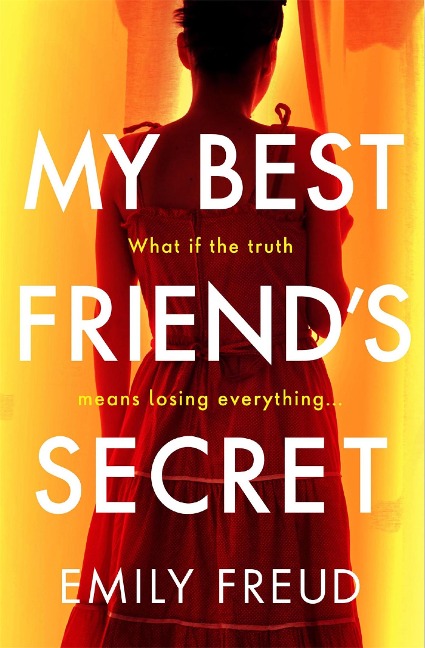 My Best Friends Secret: the addictive and twisty thriller from the author of HER LAST SUMMER